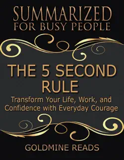 the 5 second rule - summarized for busy people: transform your life, work, and confidence with everyday courage book cover image