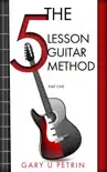 The 5 Lesson Guitar Method - Part One synopsis, comments