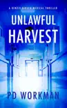Unlawful Harvest synopsis, comments