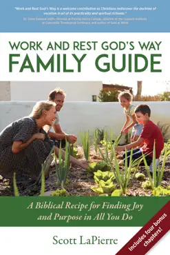 work and rest god's way family guide: a biblical recipe for finding joy and purpose in all you do book cover image