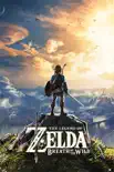 The Legend of Zelda Breath of the Wild - Official Companion Guide synopsis, comments