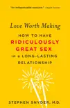 Love Worth Making book summary, reviews and download