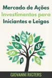 Mercado de Ações Investimentos para Iniciantes e Leigos sinopsis y comentarios