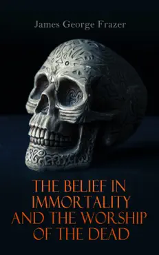 the belief in immortality and the worship of the dead book cover image