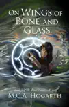 On Wings of Bone and Glass synopsis, comments