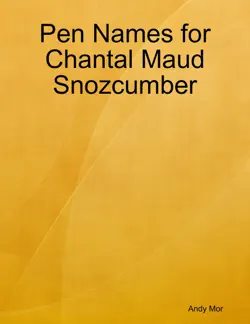 pen names for chantal maud snozcumber imagen de la portada del libro
