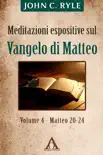 Meditazioni espositive sul Vangelo di Matteo (vol. 4 - Mt 20-24) sinopsis y comentarios