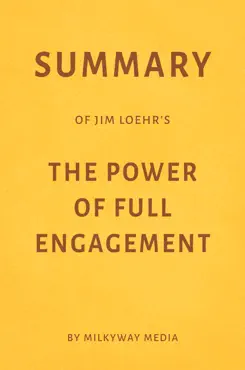 summary of jim loehr’s the power of full engagement by milkyway media imagen de la portada del libro