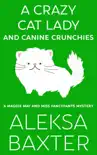 A Crazy Cat Lady and Canine Crunchies synopsis, comments