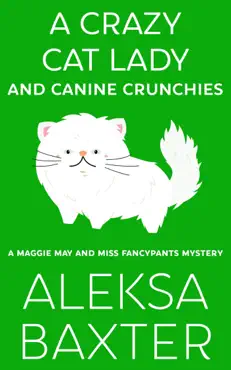 a crazy cat lady and canine crunchies book cover image
