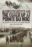 Allied Intelligence and the Cover Up at Pointe Du Hoc synopsis, comments