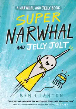 super narwhal and jelly jolt imagen de la portada del libro