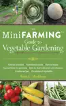 Mini Farming Guide to Vegetable Gardening synopsis, comments
