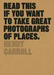 Read This if You Want to Take Great Photographs of Places synopsis, comments