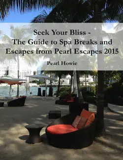seek your bliss - the guide to spa breaks and escapes from pearl escapes 2015 book cover image