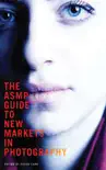 The ASMP Guide to New Markets in Photography synopsis, comments