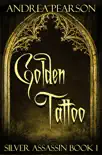 Golden Tattoo, Silver Assassin Book One synopsis, comments