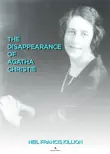 The Disappearance of Agatha Christie synopsis, comments