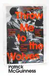 Throw Me to the Wolves sinopsis y comentarios