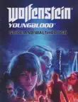 Wolfenstein Youngblood Guide and Walkthrough synopsis, comments