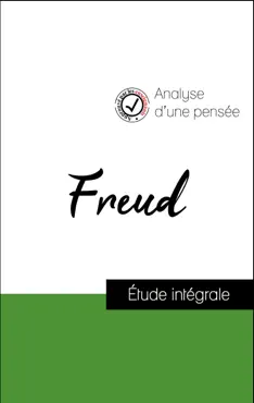 analyse d'une pensée : freud (résumé et fiche de lecture plébiscités par les enseignants sur fichedelecture.fr) book cover image