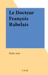 Le Docteur François Rabelais sinopsis y comentarios