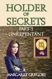 Holder of Secrets Book 3: Unrepentant sinopsis y comentarios