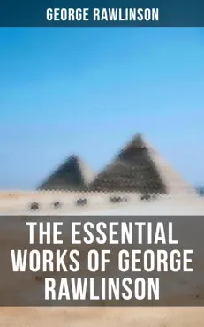 the essential works of george rawlinson book cover image