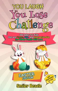 you laugh you lose challenge - easter edition: 300 jokes for kids that are funny, silly, and interactive fun the whole family will love - with illustrations for kids book cover image