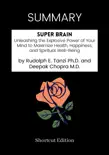 SUMMARY - Super Brain: Unleashing the Explosive Power of Your Mind to Maximize Health, Happiness, and Spiritual Well-Being by Rudolph E. Tanzi Ph.D. and Deepak Chopra M.D. sinopsis y comentarios