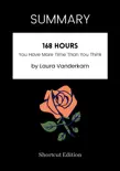 SUMMARY - 168 Hours: You Have More Time Than You Think by Laura Vanderkam sinopsis y comentarios