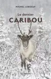 Le dernier caribou synopsis, comments