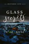 Glass Secrets - An Enemies to Lovers Romance Novel synopsis, comments