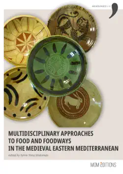 multidisciplinary approaches to food and foodways in the medieval eastern mediterranean imagen de la portada del libro