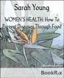WOMEN'S HEALTH: How To Prevent Diseases Through Food