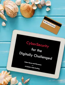 cybersecurity for the digitally challenged book cover image