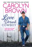 Love Drunk Cowboy book summary, reviews and download
