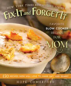 fix-it and forget-it favorite slow cooker recipes for mom book cover image
