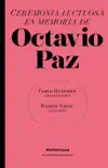 Ceremonia luctuosa en memoria de Octavio Paz synopsis, comments