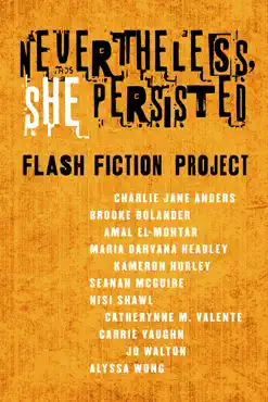 nevertheless she persisted: flash fiction project book cover image