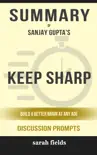 Keep Sharp: Build a Better Brain at Any Age by Sanjay Gupta M.D. (Discussion Prompts) sinopsis y comentarios