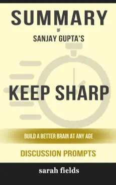 keep sharp: build a better brain at any age by sanjay gupta m.d. (discussion prompts) book cover image