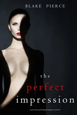 the perfect impression (a jessie hunt psychological suspense thriller—book thirteen) book cover image