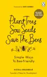 Plant Trees, Sow Seeds, Save The Bees synopsis, comments