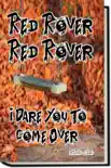 Red Rover, Red Rover...I Dare You to Come Over synopsis, comments