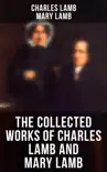 The Collected Works of Charles Lamb and Mary Lamb synopsis, comments
