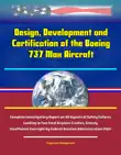 Design, Development and Certification of the Boeing 737 Max Aircraft - Complete Investigatory Report on All Aspects of Safety Failures Leading to Two Fatal Airplane Crashes, Grossly Insufficient Oversight by Federal Aviation Administration (FAA) sinopsis y comentarios