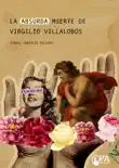 La Absurda Muerte de Virgilio Villalobos sinopsis y comentarios