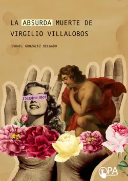la absurda muerte de virgilio villalobos imagen de la portada del libro