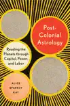 Postcolonial Astrology synopsis, comments
